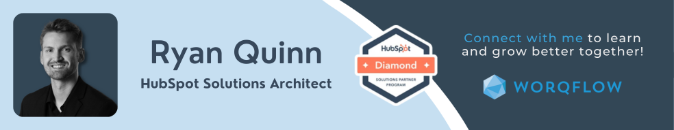 Ryan Quinn - HubSpot Solutions Architect at WORQFLOW